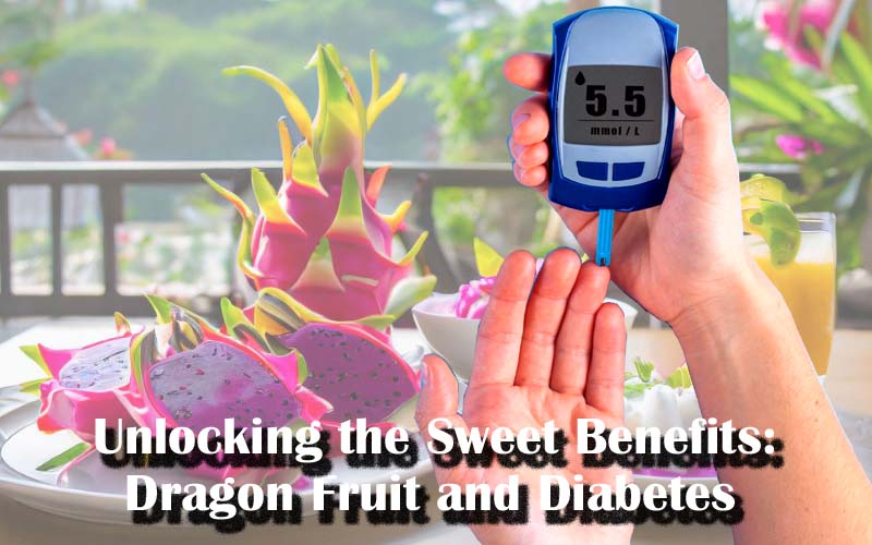 Dragon fruit and diabetes
